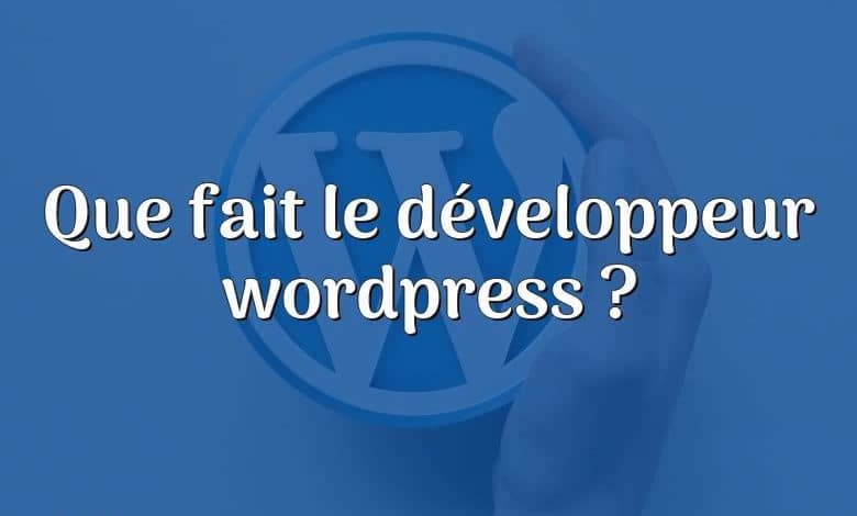 Que fait le développeur wordpress ?